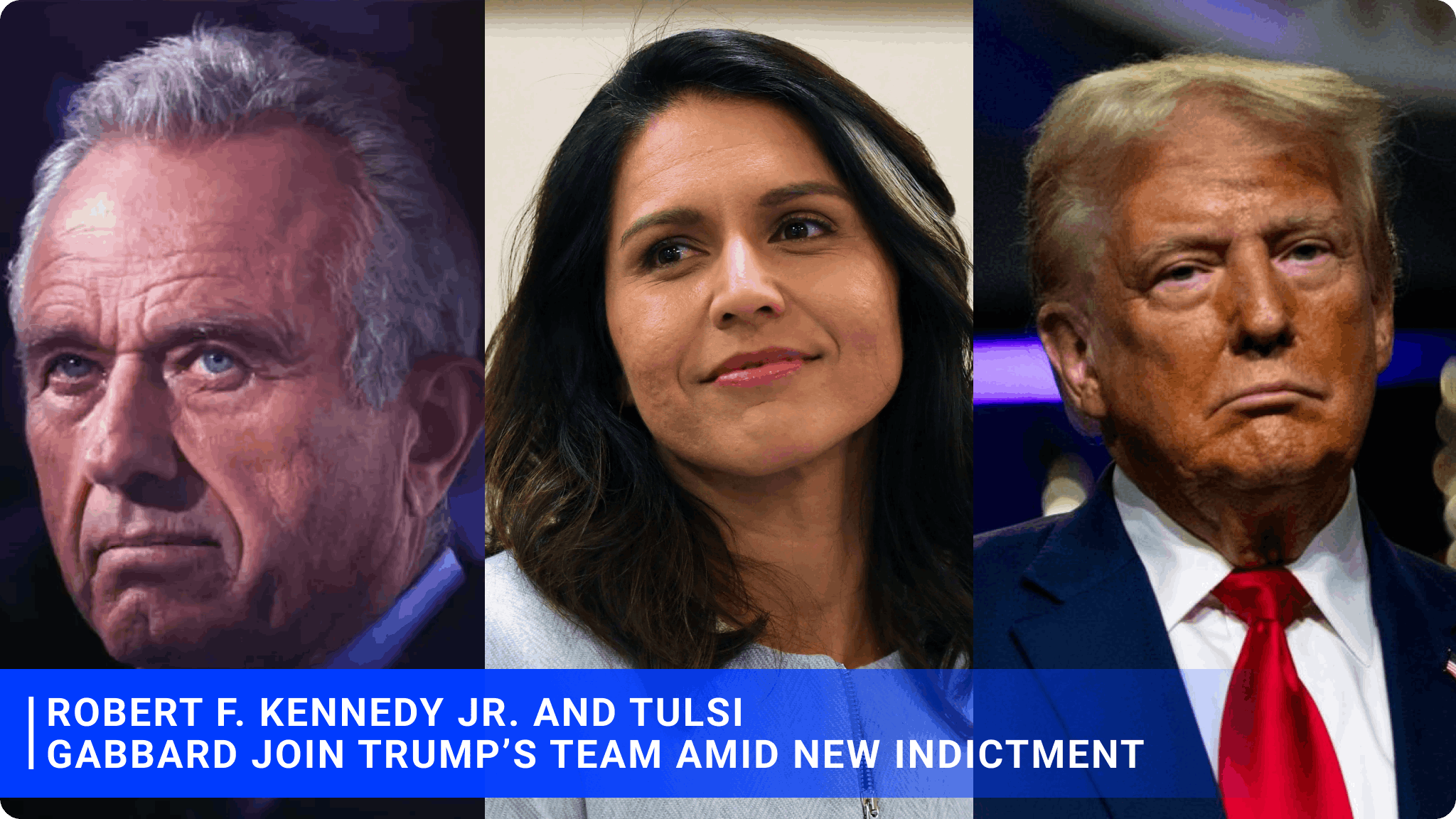 Robert F. Kennedy Jr. and Tulsi Gabbard Join Trump’s Team Amid New Indictment