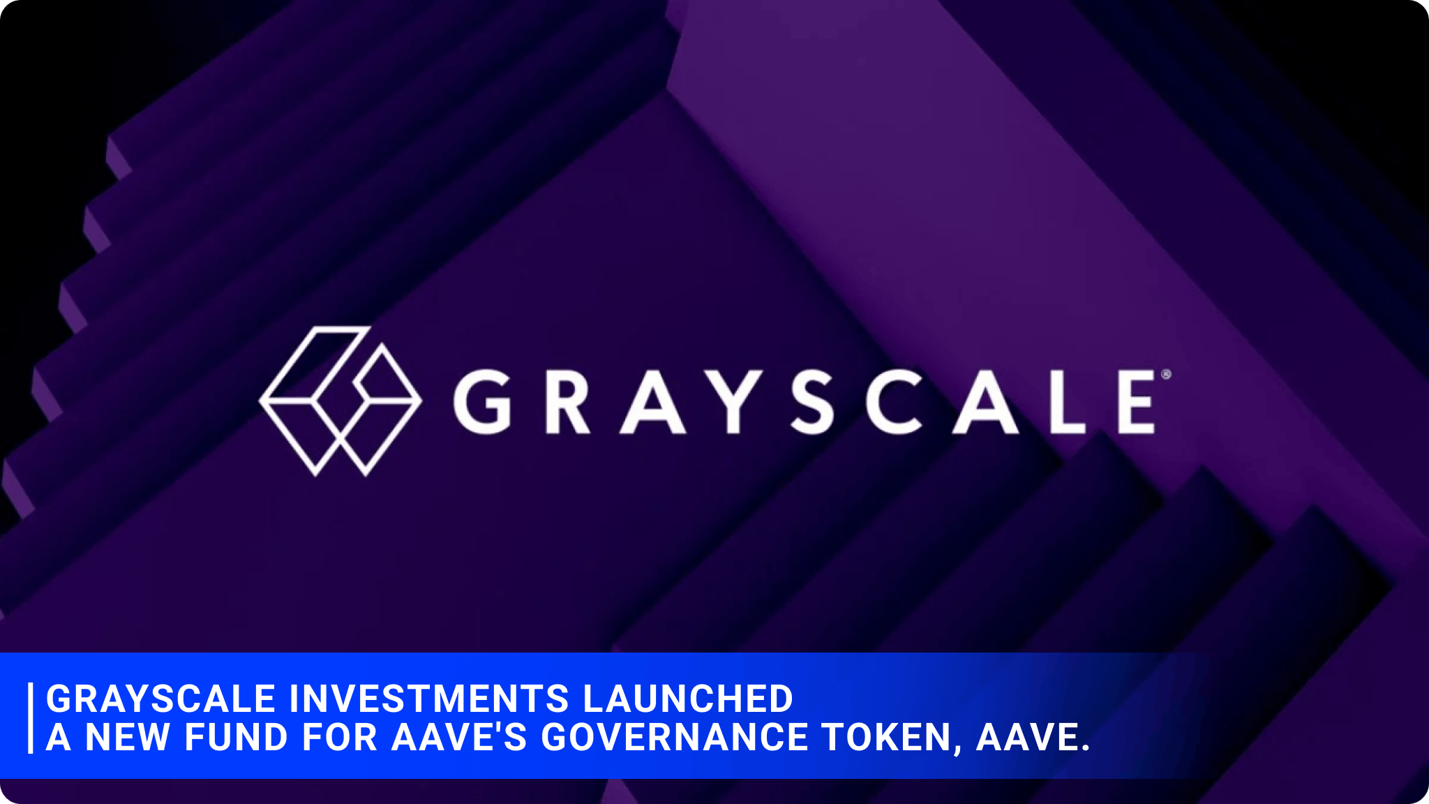 Grayscale Investments launched a new fund for Aave's governance token, AAVE.