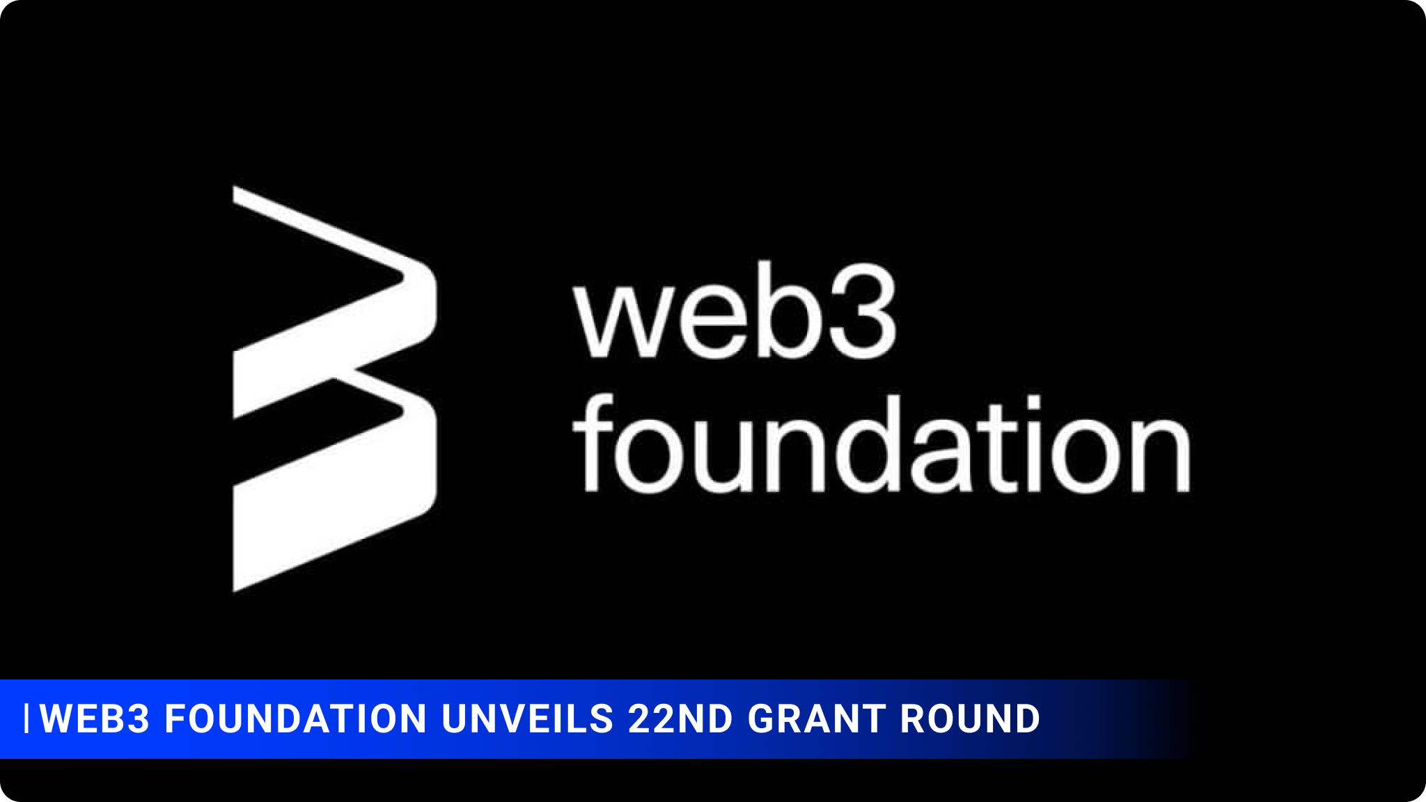 Web3 Foundation Unveils 22nd Grant Round