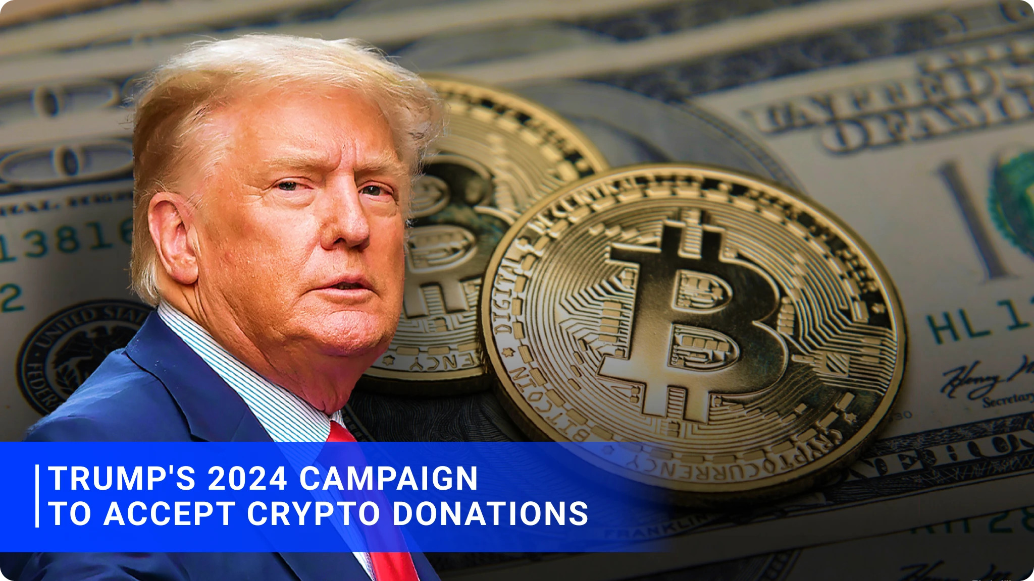 Trump's 2024 Campaign to Accept Crypto Donations