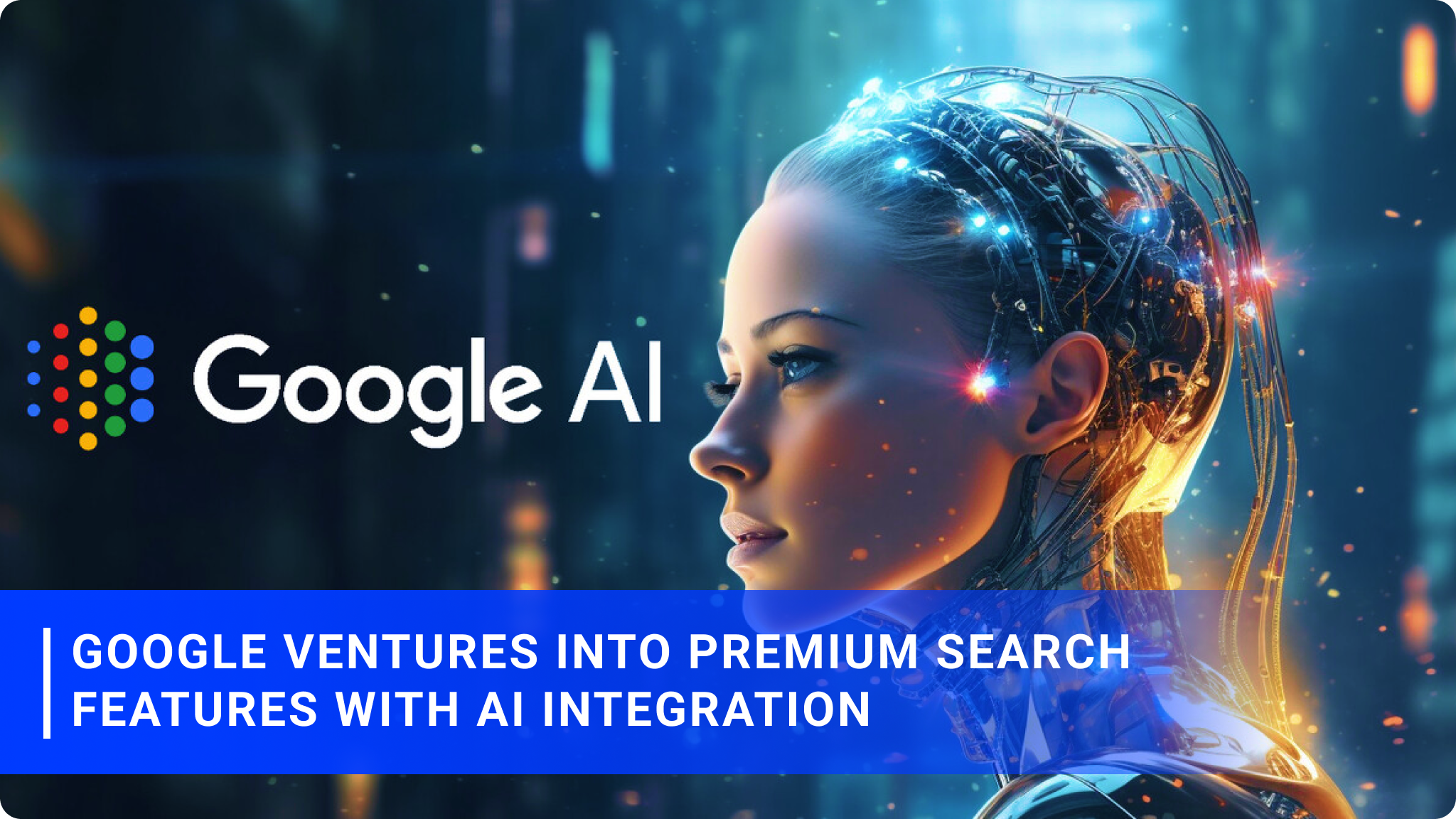 Google Ventures into Premium Search Features with AI Integration