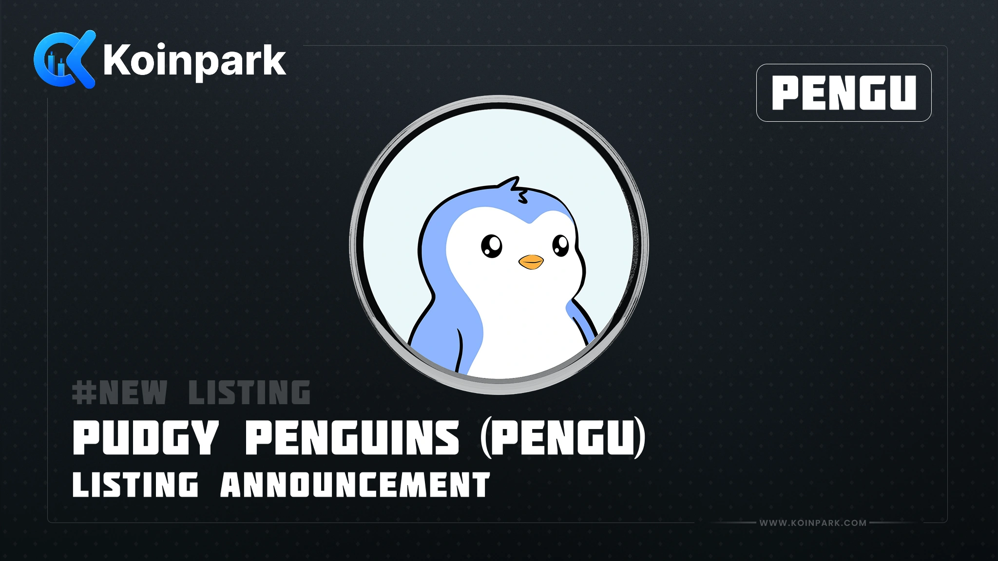 Pudgy Penguins ($PENGU) Gets Listed on Koinpark