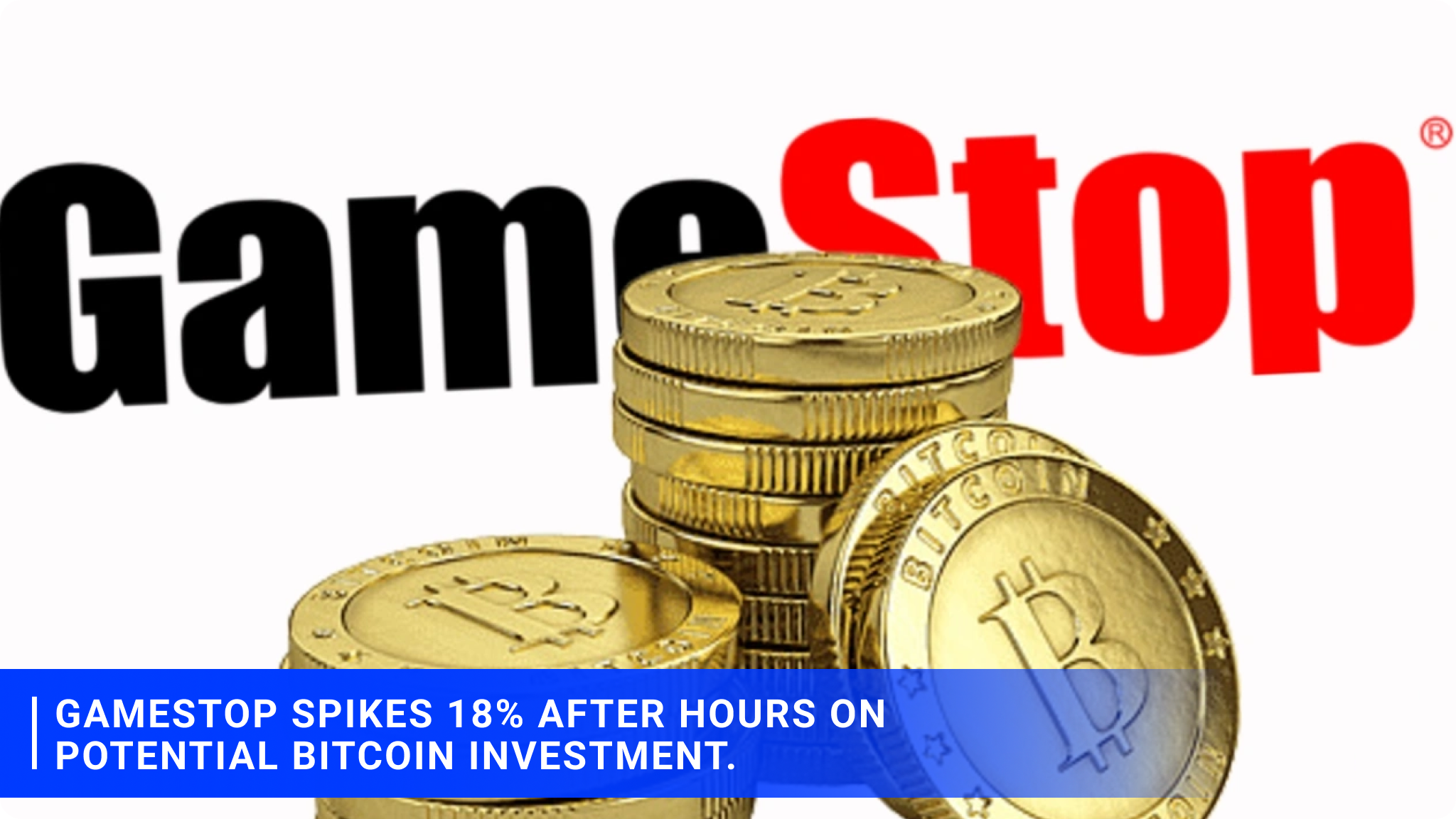 GameStop spikes 18% after hours on potential Bitcoin investment.