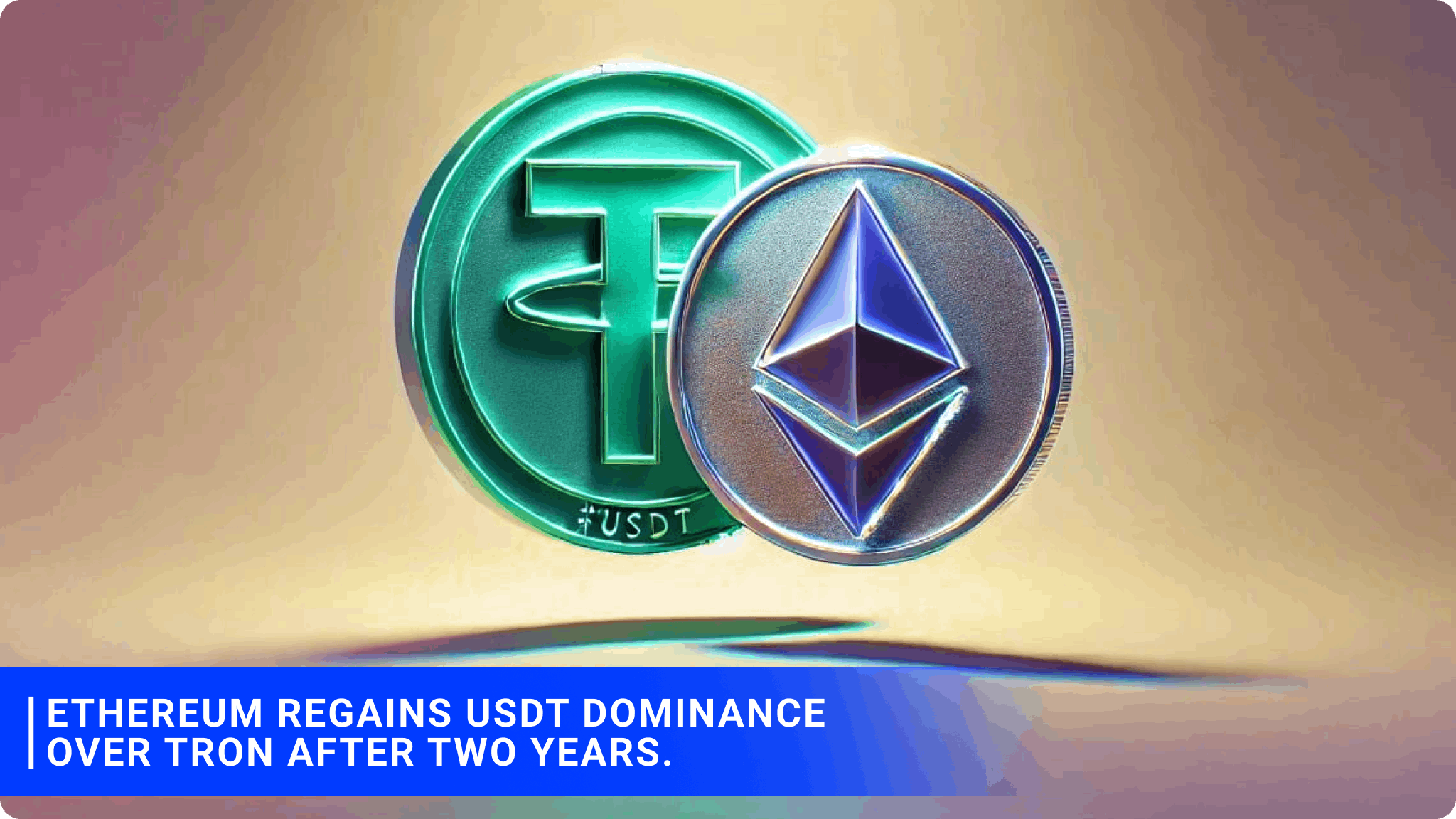 Ethereum regains USDT dominance over Tron after two years.