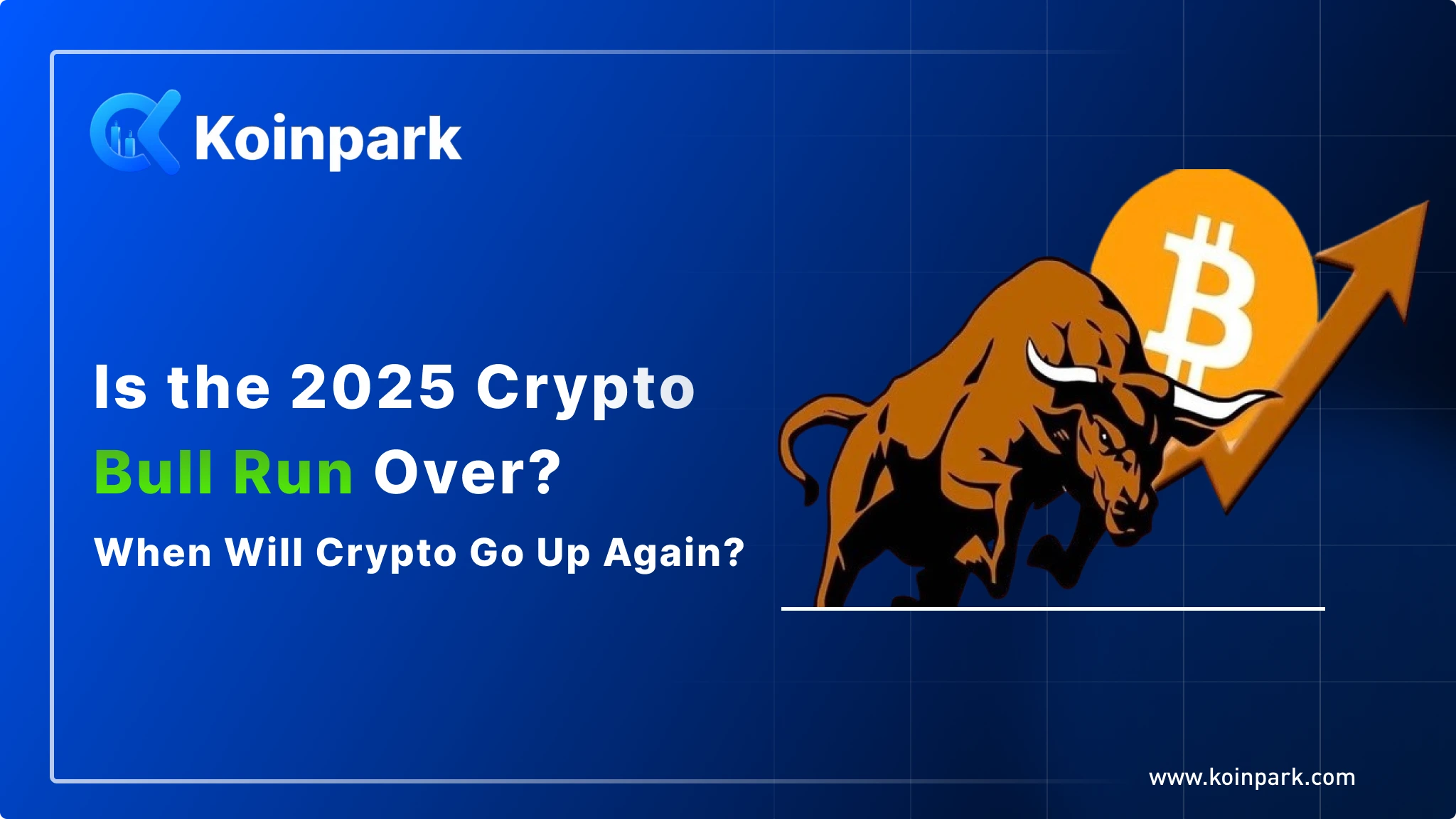 When Will Crypto Go Up Again? Is the 2025 Crypto Bull Run Over?