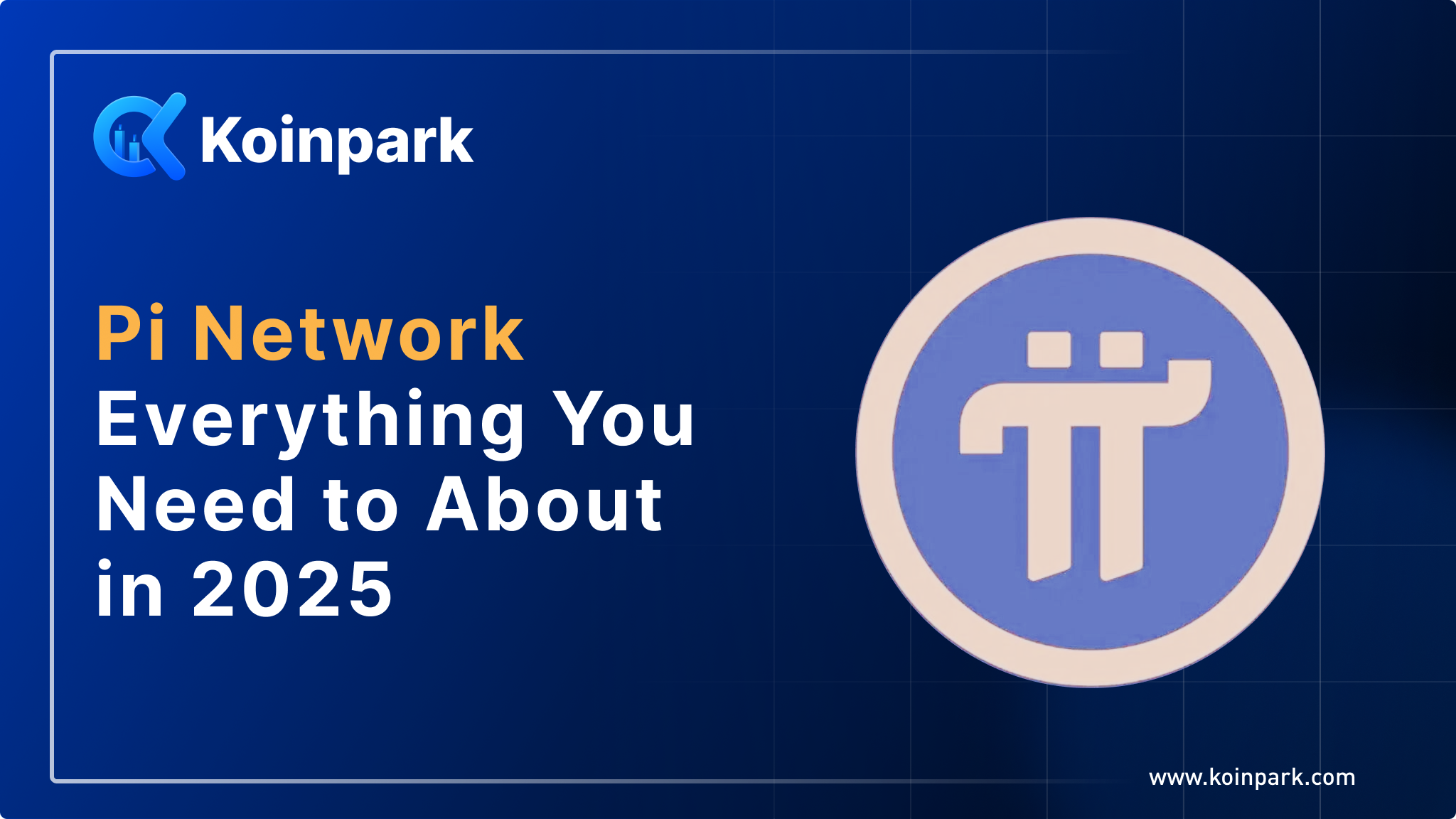 Pi Network | Everything You Need to About in 2025
