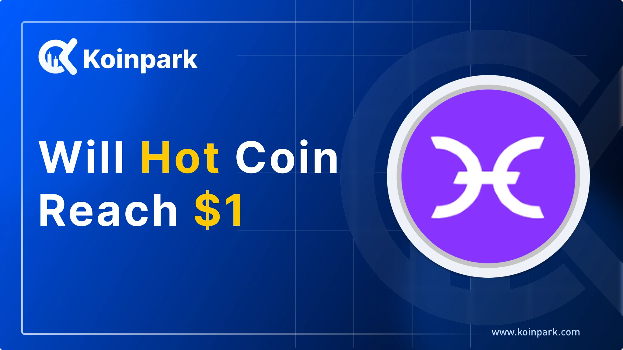 Will Hot Coin Reach $1