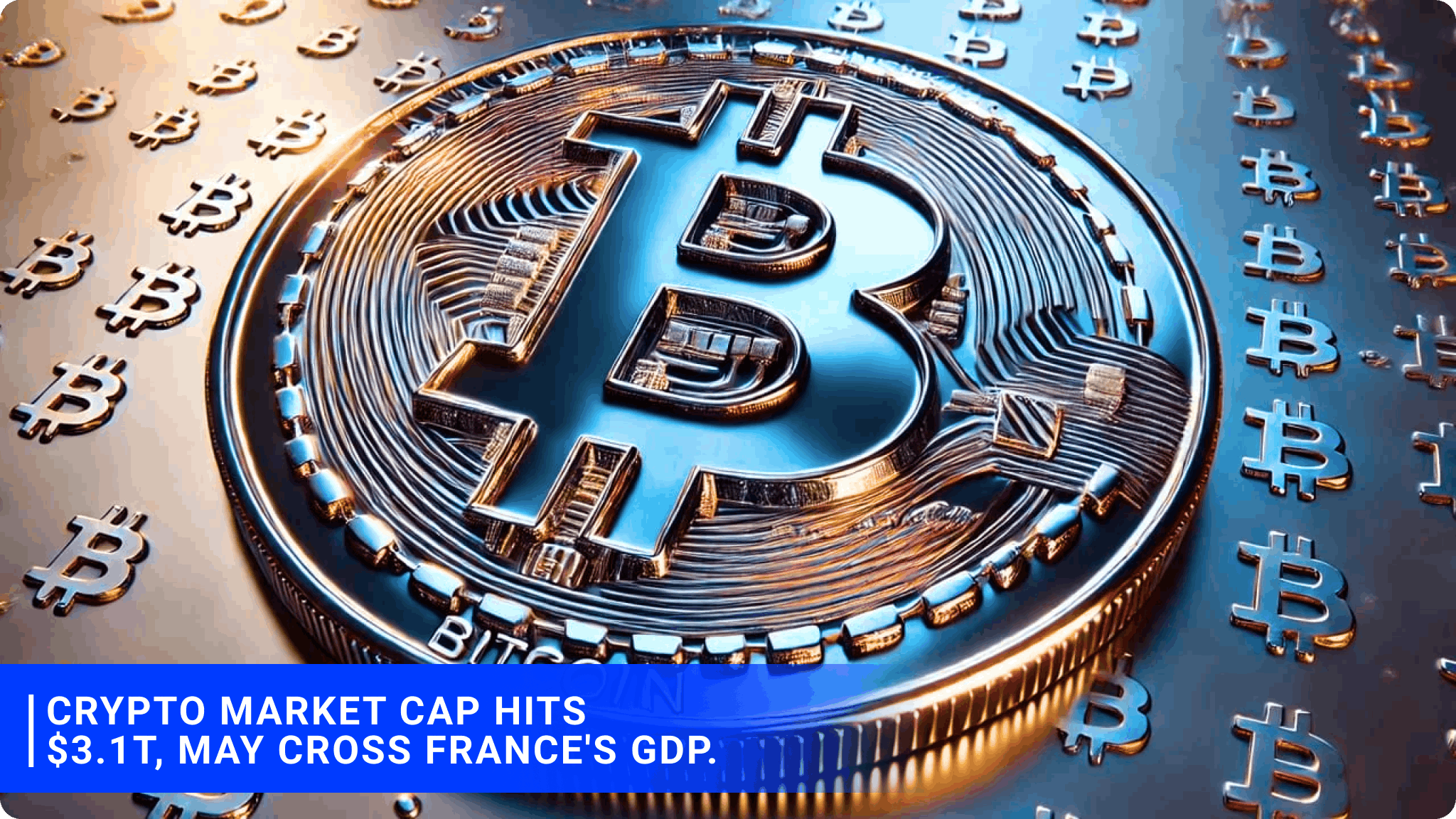 Crypto market cap hits $3.1T, may cross France's GDP.