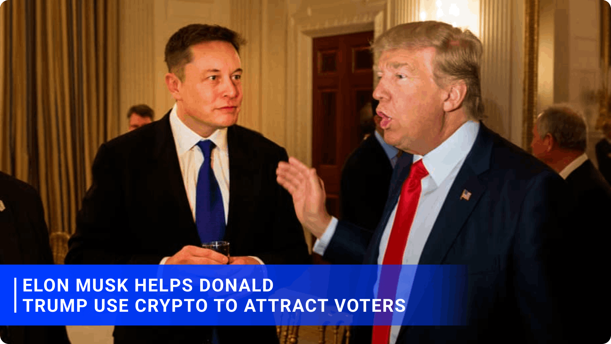 Elon Musk Helps Donald Trump Use Crypto to Attract Voters