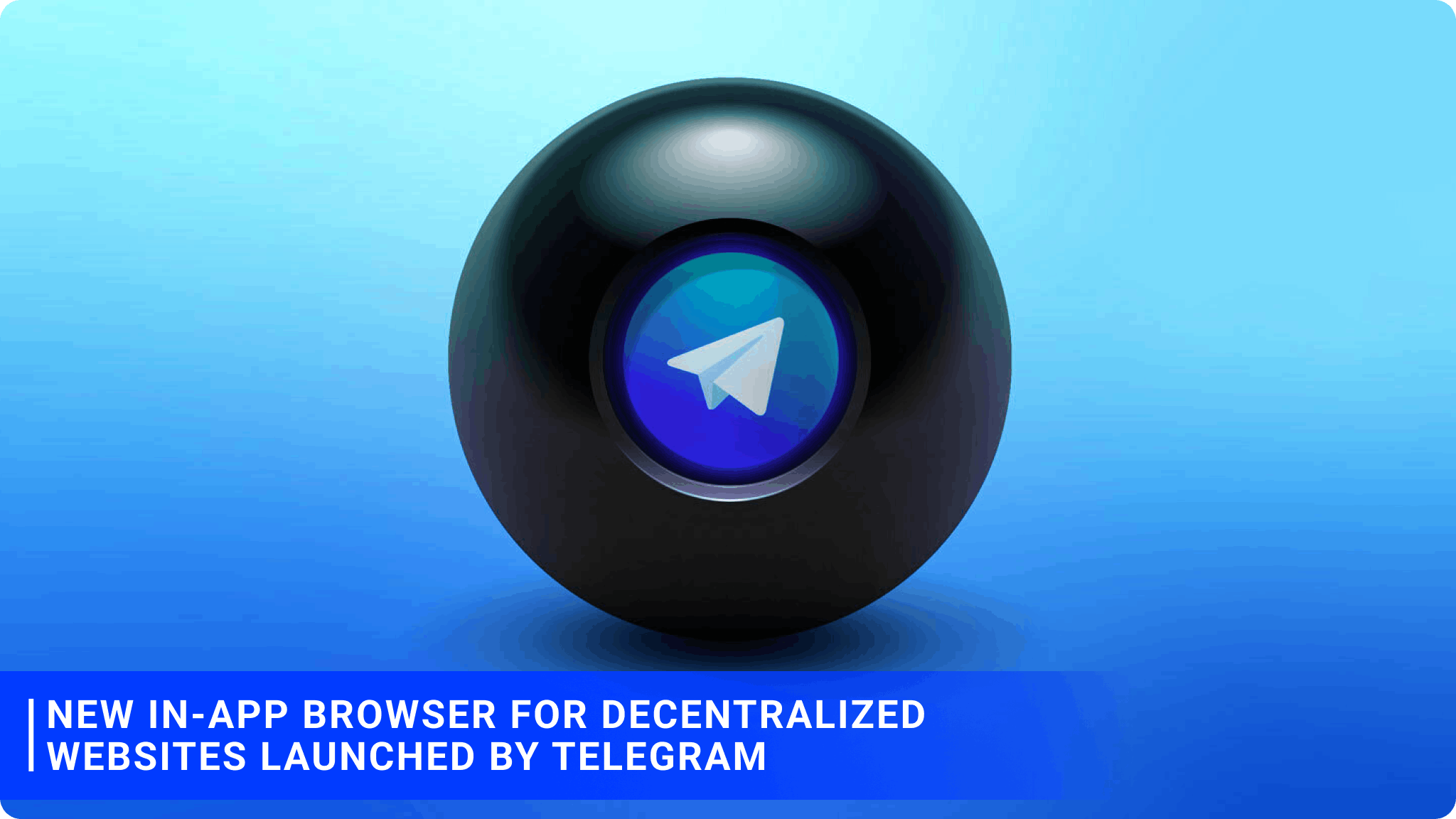 New In-App Browser for Decentralized Websites Launched by Telegram