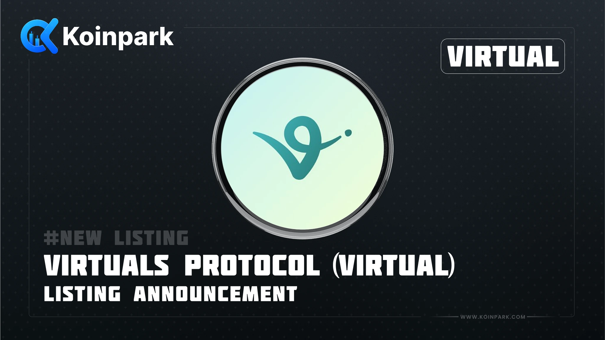 Koinpark Listing Announcement: Virtuals Protocol (VIRTUAL)