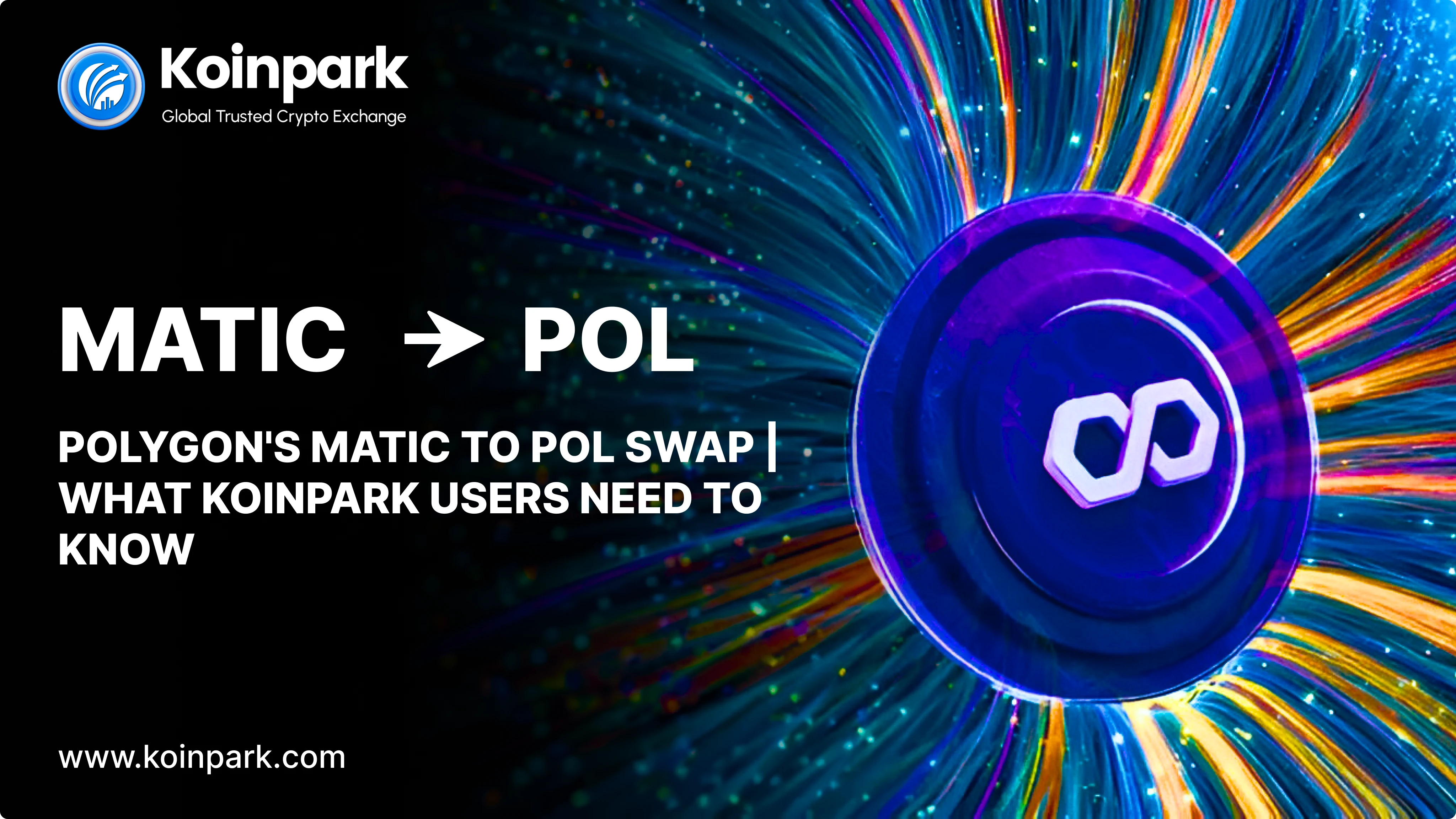MATIC to POL Swap | What Koinpark Users Need to Know