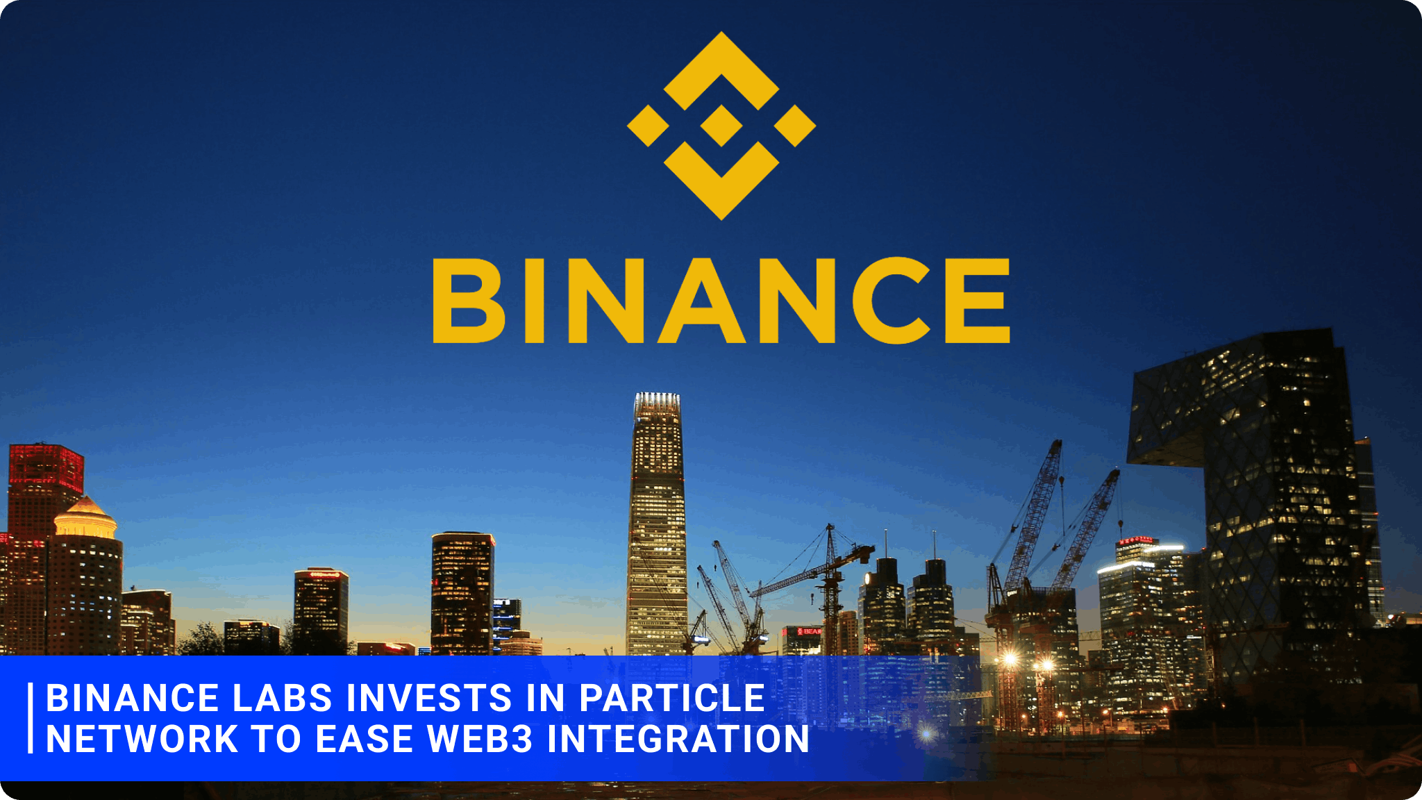 Binance Labs Invests in Particle Network to Ease Web3 Integration