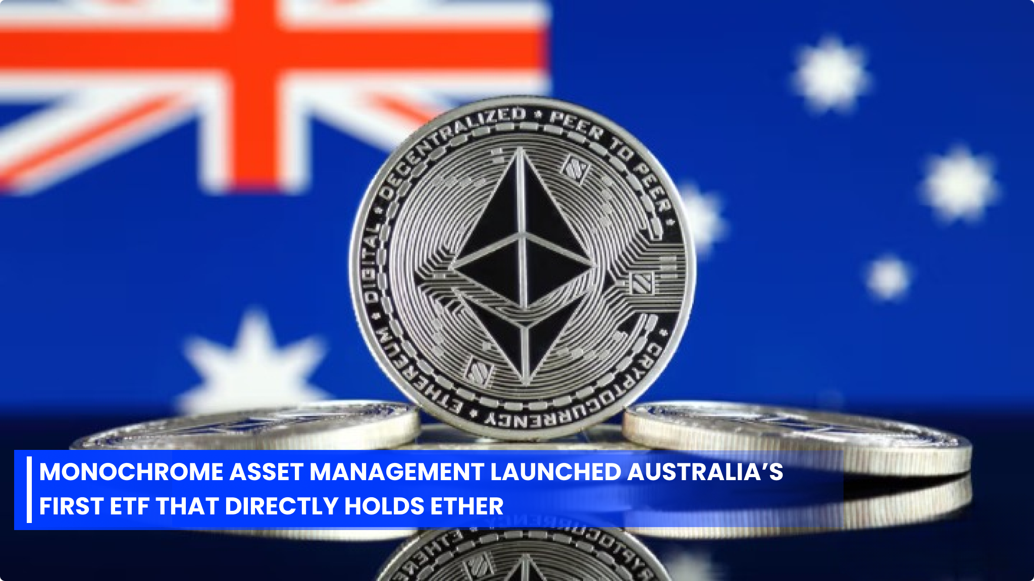 Monochrome asset management launched australia's first ETF that directly holds ether.