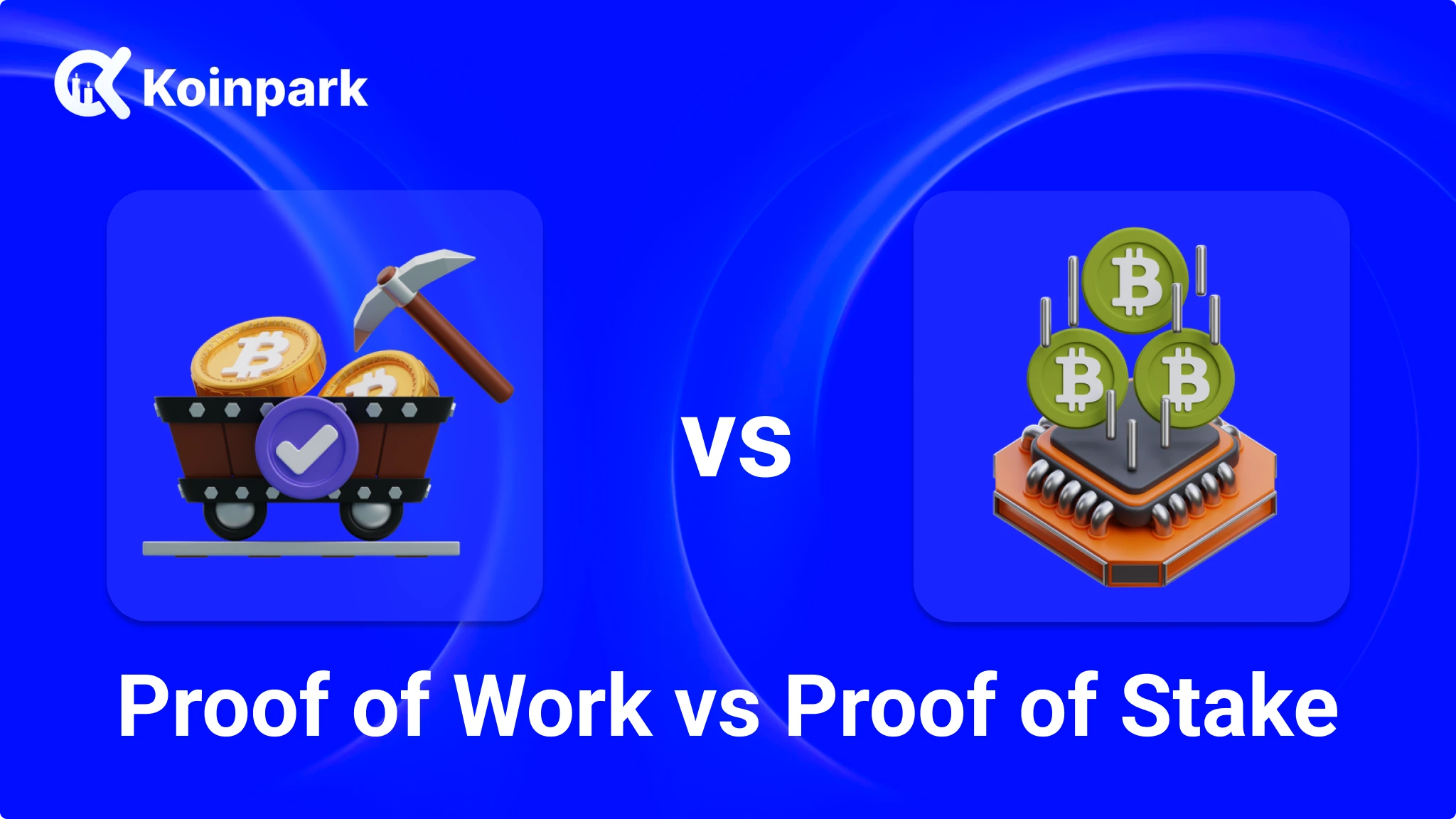 Proof of Work vs Proof of Stake - Koinpark