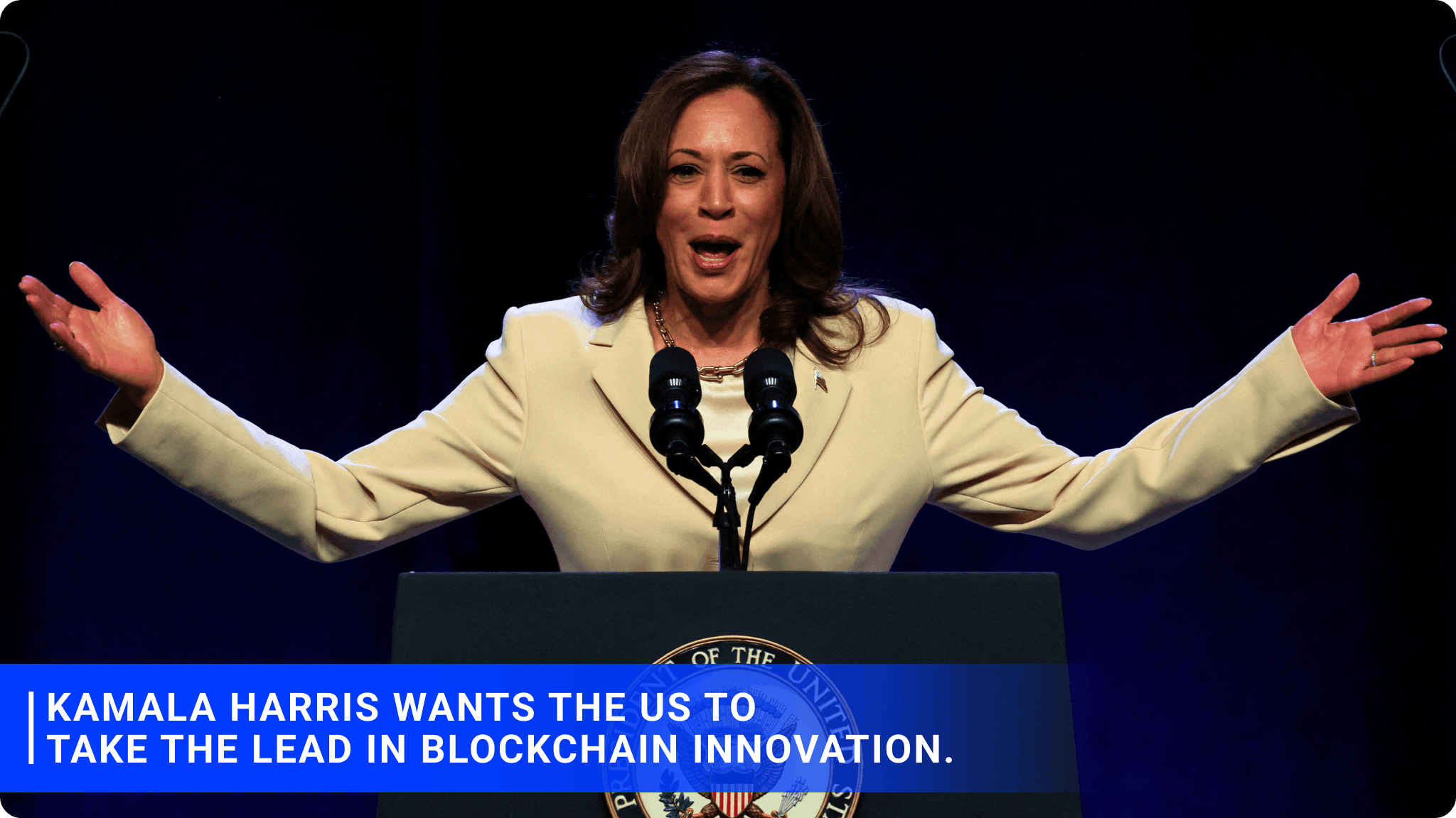 Kamala Harris wants the US to take the lead in blockchain innovation.